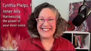 Cynthia Phelps, PHD, Founder of Inner Ally  with Jean Kropper