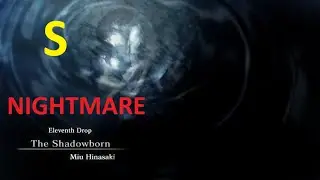 [FATAL FRAME: MAIDEN OF BLACK WATER] NIGHTMARE MODE | S SCORE | ELEVENTH DROP
