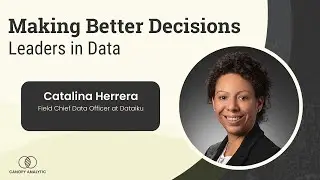 Building Trust and Frameworks in AI - Catalina Herrera- Making Better Decisions - Episode # 48