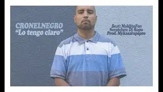 Cronelnegro - Lo tengo claro (con Dj Ropo - Beat MalditoFen)