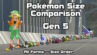 Pokemon Size Comparison - Gen 5 - All Forms - Size Order