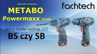 Metabo Powermaxx 12V - BS czy SB, którą wersję wybrać?