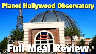 Full Meal Review at Planet Hollywood Observatory | Disney Springs