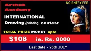 FREE International Art Contest -25th July- CASH prizes upto $108  (approx. Rs.8000 - INR)