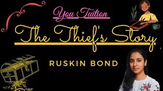 The Thief's Story | Ruskin Bond | Class 10 | Part 1 | You Tuition