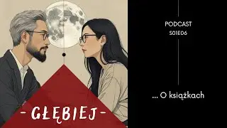 Głębiej S01E06 ... O ksiązkach