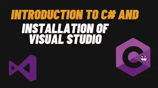 Introduction to C# | Installation of Visual Studio 2013/2022