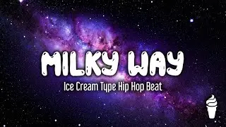 🌟 Free To Use🌟Milky Way ~ Ice Cream Type Hip Hop Beat #backgroundmusic #nocopyrightmusic
