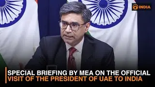 Special Briefing by MEA on the Official Visit of the President of UAE to India