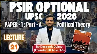 Neoliberal Theory | Contemporary Political Theories | Lecture 21 | PSIR Optional | True IAS and PCS