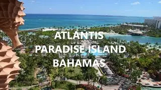 Atlantis Bahamas - Amazing Resort - Aquariums - Beach - Pools - Rides - Dolphins