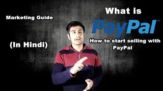 What is Paypal ? | How to start selling with paypal. (In Hindi)