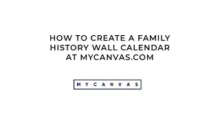 Create a New Project: Family History Wall Calendar - MyCanvas