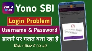 Invalid username or password please enter correct credentials | Yono Sbi Registration Problem | Yono