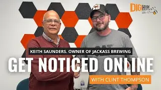 Keith Saunders, Owner of JackAss Brewing | Get Noticed Online With DigiHype Media | #Podcast