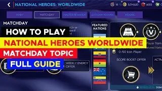 FIFA MOBILE 21 - HOW TO PLAY NATIONAL HEROES WORLDWIDE EVENT FULL GUIDE l MATCHDAY TOPIC FULL DETAIL