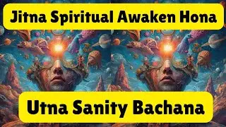 Consciousness Expand Karein Without Losing Sanity | Spiritual Awakening ka Secret