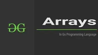 Arrays in Go Programming Language | GeeksforGeeks