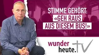 Ich h&ouml;rte eine Stimme: &laquo;Geh raus aus diesem Bus!&raquo;