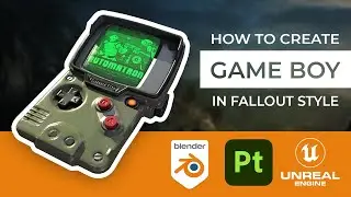 How to create GAME BOY in Fallout style (Blender, SP, UE)
