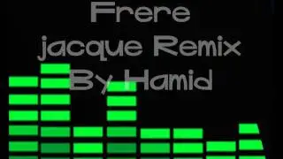 Fr&egrave;re Jacques Remix By Hamid