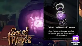 Sea of Thieves How to get the Orb of the Banished lantern