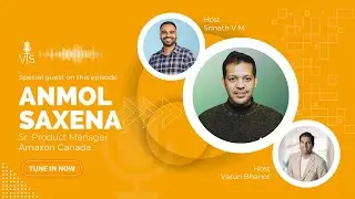 Meet Anmol Saxena, Sr. Product Manager at Amazon Canada