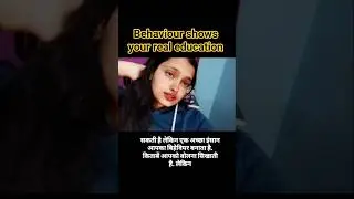 behavior shows you real education #explore #viral #shortvideos #ytshorts #fyp #love #motivation