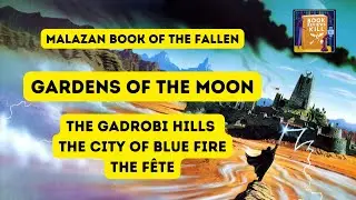 Gardens of the Moon Review & Recap (Part 5, 6, & 7) Malazan First Book Detailed Summary & Discussion