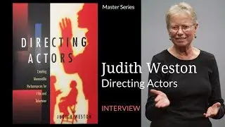 Directing Actors - Judith Weston - Interview with a great teacher