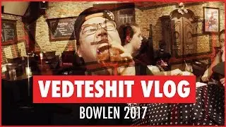 #VEDTESHIT Vlog | 2017 Bowlen