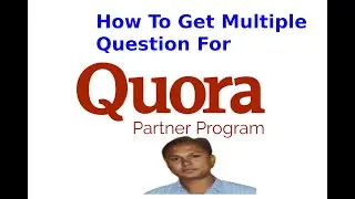 How To Get Multiple Questions For Quora Partner Program?