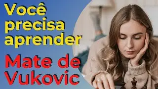 MATE DE VUKOVIC VOC&Ecirc; PRECISA CONHECER PARA VENCER MAIS PARTIDAS ESTE TIPO DE XEQUE MATE