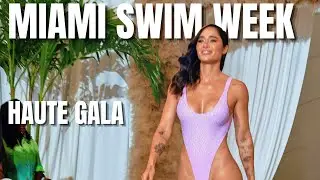 Haute Gala Fashion Show - Miami Swim Week 2025 - Ep. 9