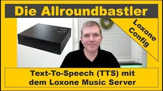 Loxone-Config: Text-To-Speech (TTS) mit dem Loxone Music Server (von Hendrik)