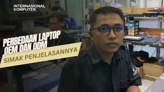 PERBEDAAN LAPTOP OEM DAN ODM | SIMAK PENJELASANNYA!!!