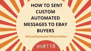 How to Sent Custom Automated Messages to eBay Buyers - es118