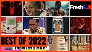 BEST MOMENTS OF 2022 | RANDOM ACTS OF PODCAST
