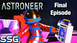 ASTRONEER Final Episode 23 SeeShellGaming