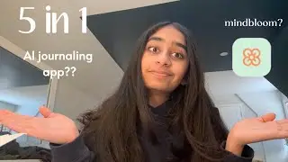 MindBloom &mdash; 5 in 1 AI Journalling App?? What is it??
