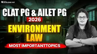Most Important Topics of Environment Law for CLAT PG 2026