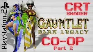 Gauntlet Dark Legacy | CO-OP - Part 2/2 | CRT Shader