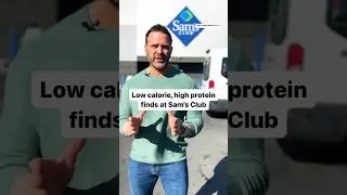 Low calorie, high protein groceries from Sam&rsquo;s Club