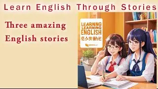 🌟 English Story 🌟 Three Captivating English Tales 🌟