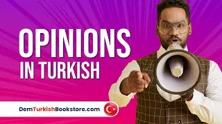 30 Essential Turkish Words & Phrases for Expressing Opinions | Speak Confidently in Turkish!