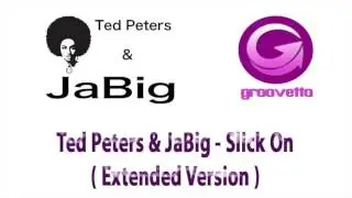 Ted Peters & JaBig - Slick One ( Extended Version )