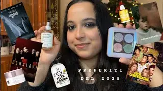 PREFERITI del 2025 (film, serie tv, selfcare, make-up) ✨