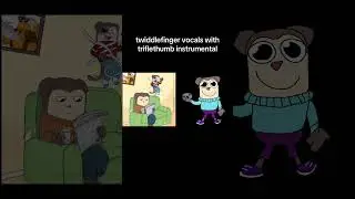 Twiddlefinger vocals with trifle thumb instrumental #maxdesignpro
