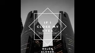 Bel&eacute;n Alonso - If I Close My Eyes (Official Audio)