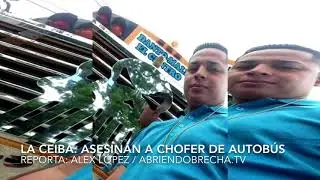 LA CEIBA: ASESINAN CONDUCTOR DE AUTOBÚS